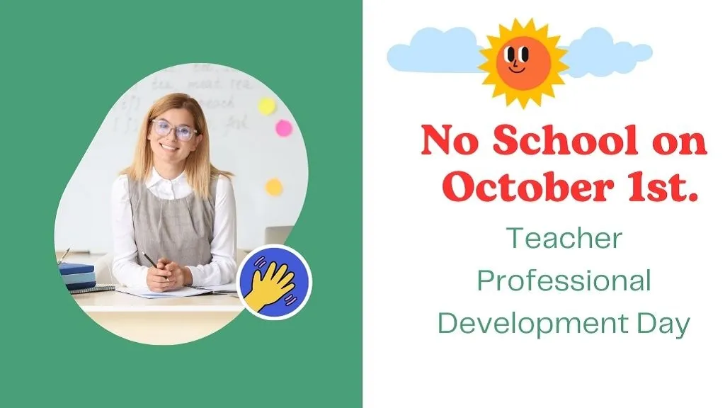 Image of a teacher on the left side with the announcement on the right side that there will be no school on October 1st for teacher professional development day.